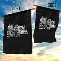 Homeland Security Fighting Terrorism Since 1492 Native American Garden Flag - Wonder Print Shop