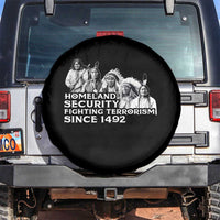 Homeland Security Fighting Terrorism Since 1492 Native American Spare Tire Cover - Wonder Print Shop