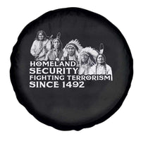 Homeland Security Fighting Terrorism Since 1492 Native American Spare Tire Cover - Wonder Print Shop