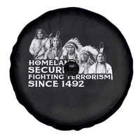 Homeland Security Fighting Terrorism Since 1492 Native American Spare Tire Cover - Wonder Print Shop