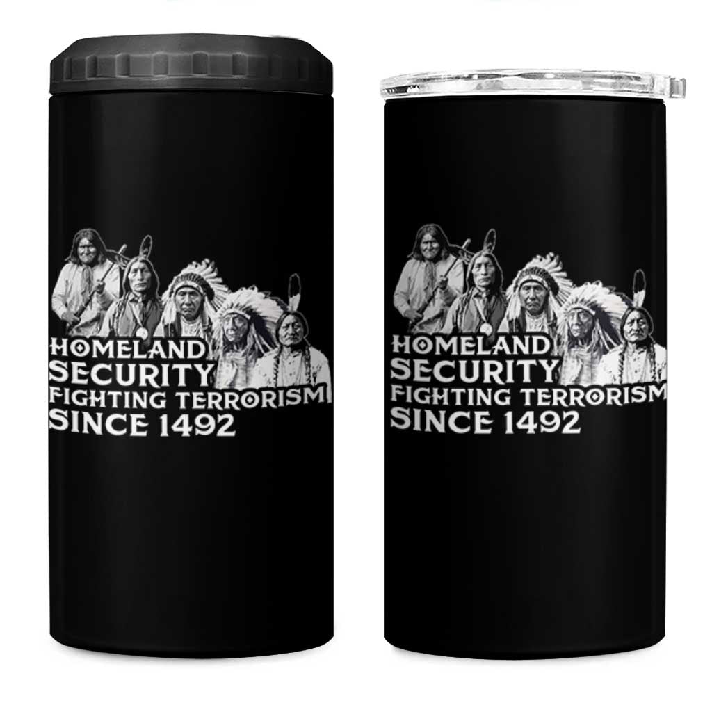 Homeland Security Fighting Terrorism Since 1492 Native American 4 in 1 Can Cooler Tumbler