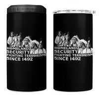 Homeland Security Fighting Terrorism Since 1492 Native American 4 in 1 Can Cooler Tumbler