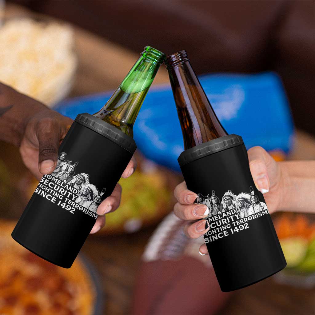 Homeland Security Fighting Terrorism Since 1492 Native American 4 in 1 Can Cooler Tumbler