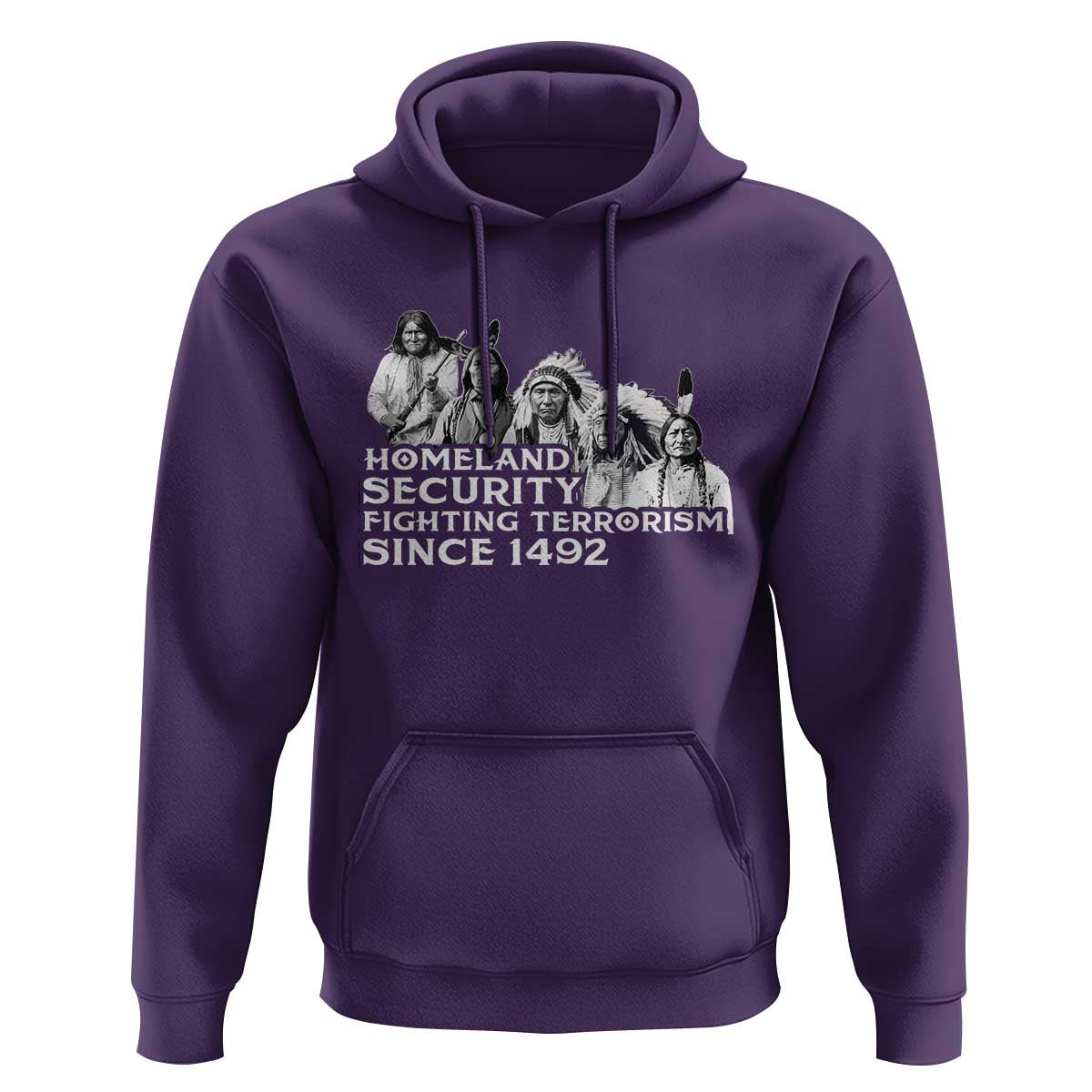 Homeland Security Fighting Terrorism Since 1492 Native American Hoodie - Wonder Print Shop