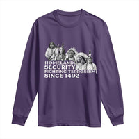 Homeland Security Fighting Terrorism Since 1492 Native American Long Sleeve Shirt - Wonder Print Shop
