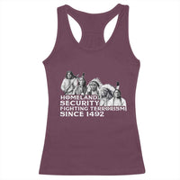 Homeland Security Fighting Terrorism Since 1492 Native American Racerback Tank Top - Wonder Print Shop
