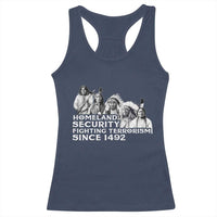 Homeland Security Fighting Terrorism Since 1492 Native American Racerback Tank Top - Wonder Print Shop