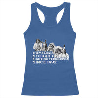 Homeland Security Fighting Terrorism Since 1492 Native American Racerback Tank Top - Wonder Print Shop