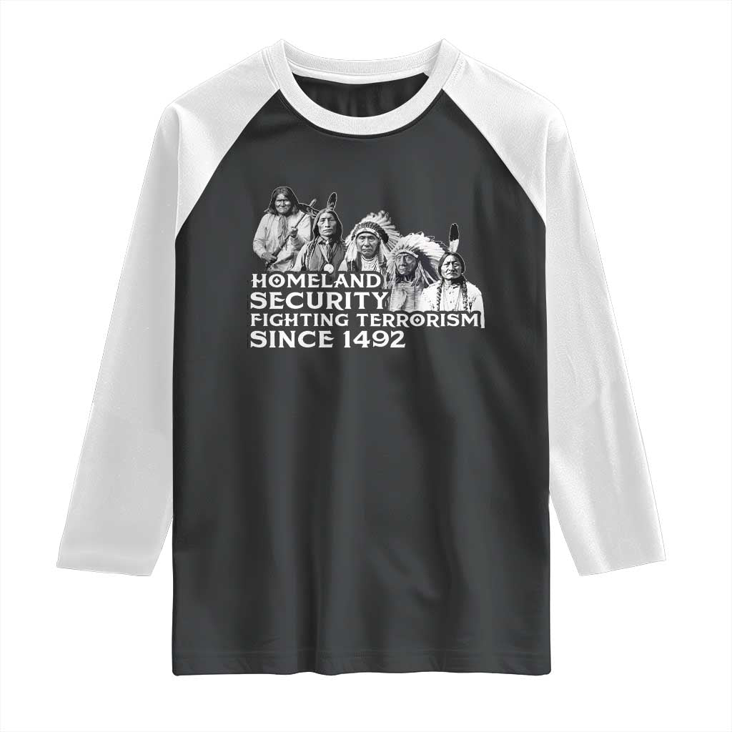 Homeland Security Fighting Terrorism Since 1492 Native American Raglan Shirt - Wonder Print Shop