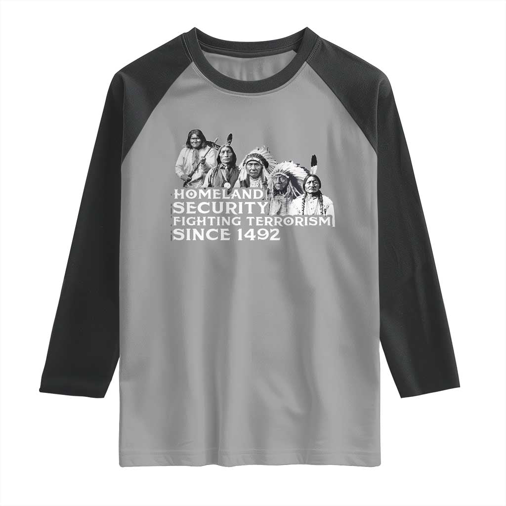 Homeland Security Fighting Terrorism Since 1492 Native American Raglan Shirt - Wonder Print Shop