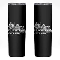 Homeland Security Fighting Terrorism Since 1492 Native American Skinny Tumbler