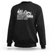 Homeland Security Fighting Terrorism Since 1492 Native American Sweatshirt - Wonder Print Shop