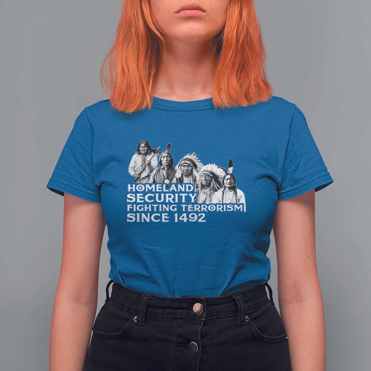 Homeland Security Fighting Terrorism Since 1492 Native American T Shirt For Women - Wonder Print Shop