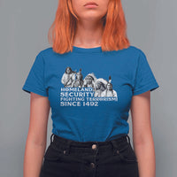 Homeland Security Fighting Terrorism Since 1492 Native American T Shirt For Women - Wonder Print Shop