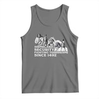 Homeland Security Fighting Terrorism Since 1492 Native American Tank Top - Wonder Print Shop