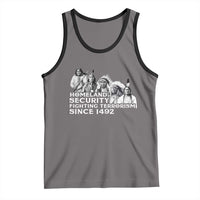 Homeland Security Fighting Terrorism Since 1492 Native American Tank Top - Wonder Print Shop