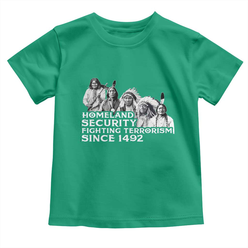 Homeland Security Fighting Terrorism Since 1492 Native American Toddler T Shirt - Wonder Print Shop