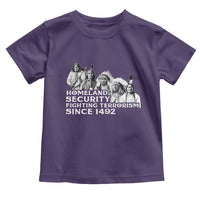 Homeland Security Fighting Terrorism Since 1492 Native American Toddler T Shirt - Wonder Print Shop