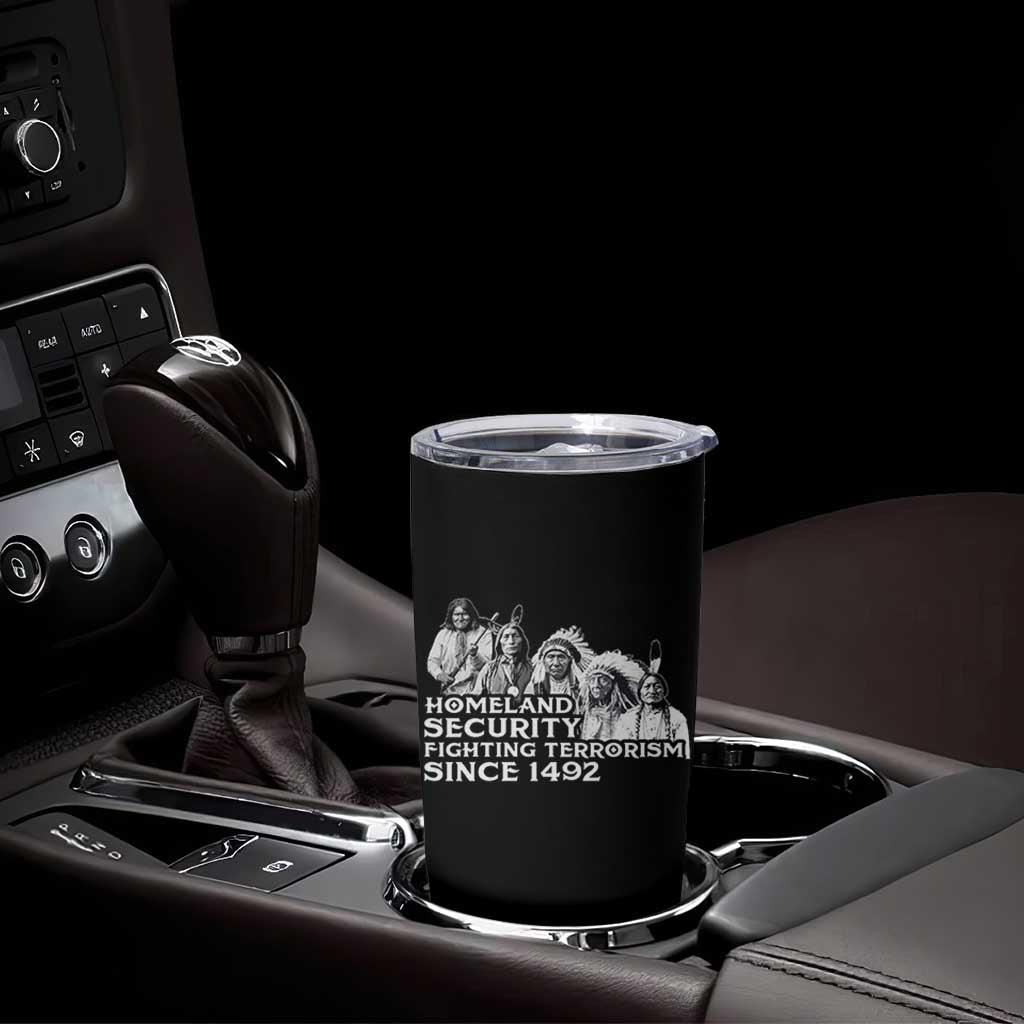 Homeland Security Fighting Terrorism Since 1492 Native American Tumbler Cup