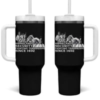 Homeland Security Fighting Terrorism Since 1492 Native American Tumbler With Handle