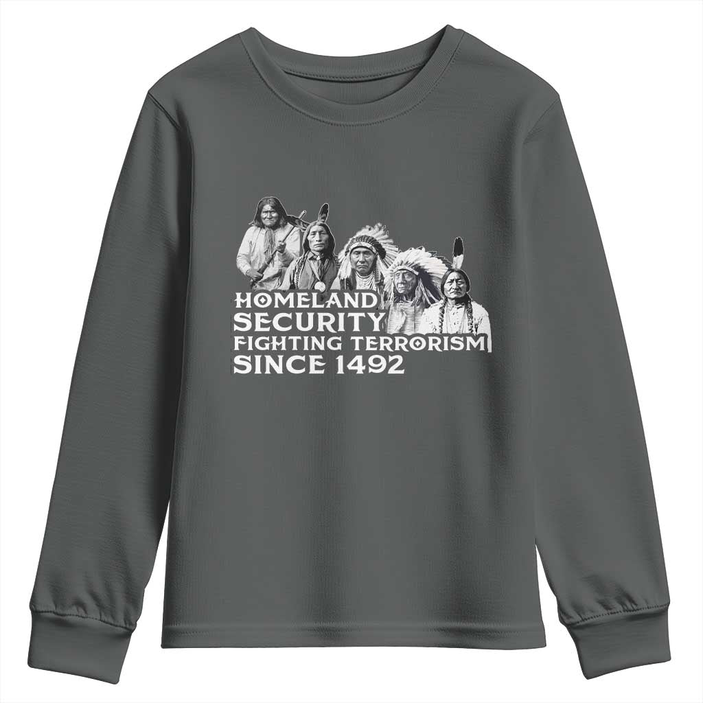 Homeland Security Fighting Terrorism Since 1492 Native American Youth Sweatshirt - Wonder Print Shop