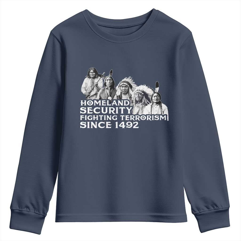 Homeland Security Fighting Terrorism Since 1492 Native American Youth Sweatshirt - Wonder Print Shop