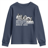 Homeland Security Fighting Terrorism Since 1492 Native American Youth Sweatshirt - Wonder Print Shop