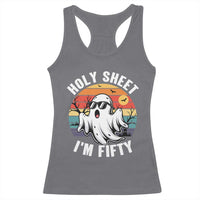 50th Birthday Halloween Ghost Racerback Tank Top Holy Sheet I'm Fifty