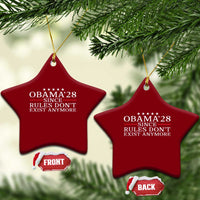 Obama 2028 Since Rules Don't Exist Anymore Ceramic Ornament Funny Political Sarcastic Humor