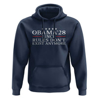 Obama 2028 Since Rules Don't Exist Anymore Hoodie Funny Political Sarcastic Humor