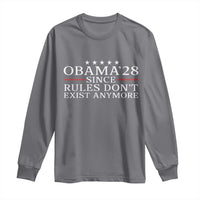 Obama 2028 Since Rules Don't Exist Anymore Long Sleeve Shirt Funny Political Sarcastic Humor