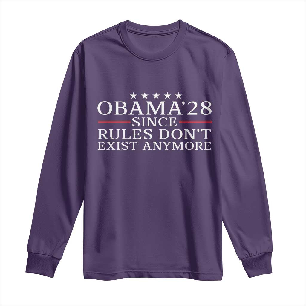 Obama 2028 Since Rules Don't Exist Anymore Long Sleeve Shirt Funny Political Sarcastic Humor