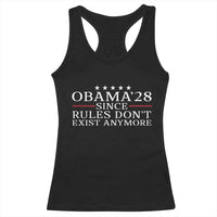Obama 2028 Since Rules Don't Exist Anymore Racerback Tank Top Funny Political Sarcastic Humor