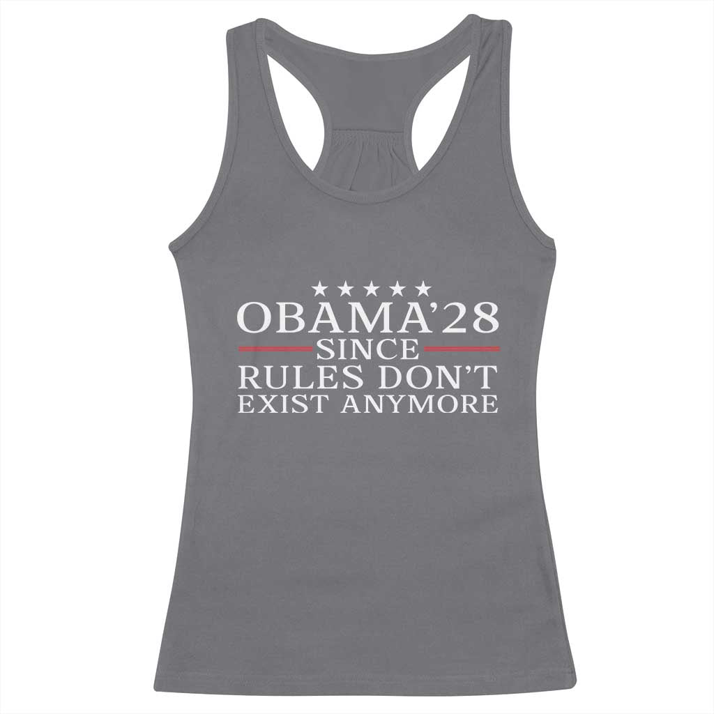 Obama 2028 Since Rules Don't Exist Anymore Racerback Tank Top Funny Political Sarcastic Humor