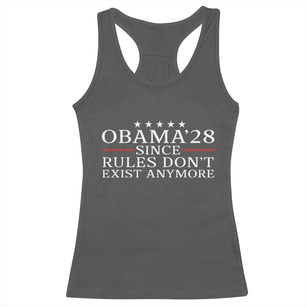Obama 2028 Since Rules Don't Exist Anymore Racerback Tank Top Funny Political Sarcastic Humor
