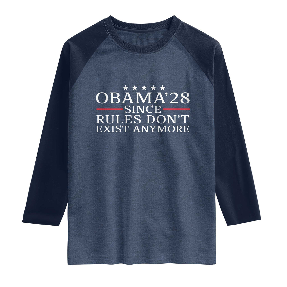 Obama 2028 Since Rules Don't Exist Anymore Raglan Shirt Funny Political Sarcastic Humor