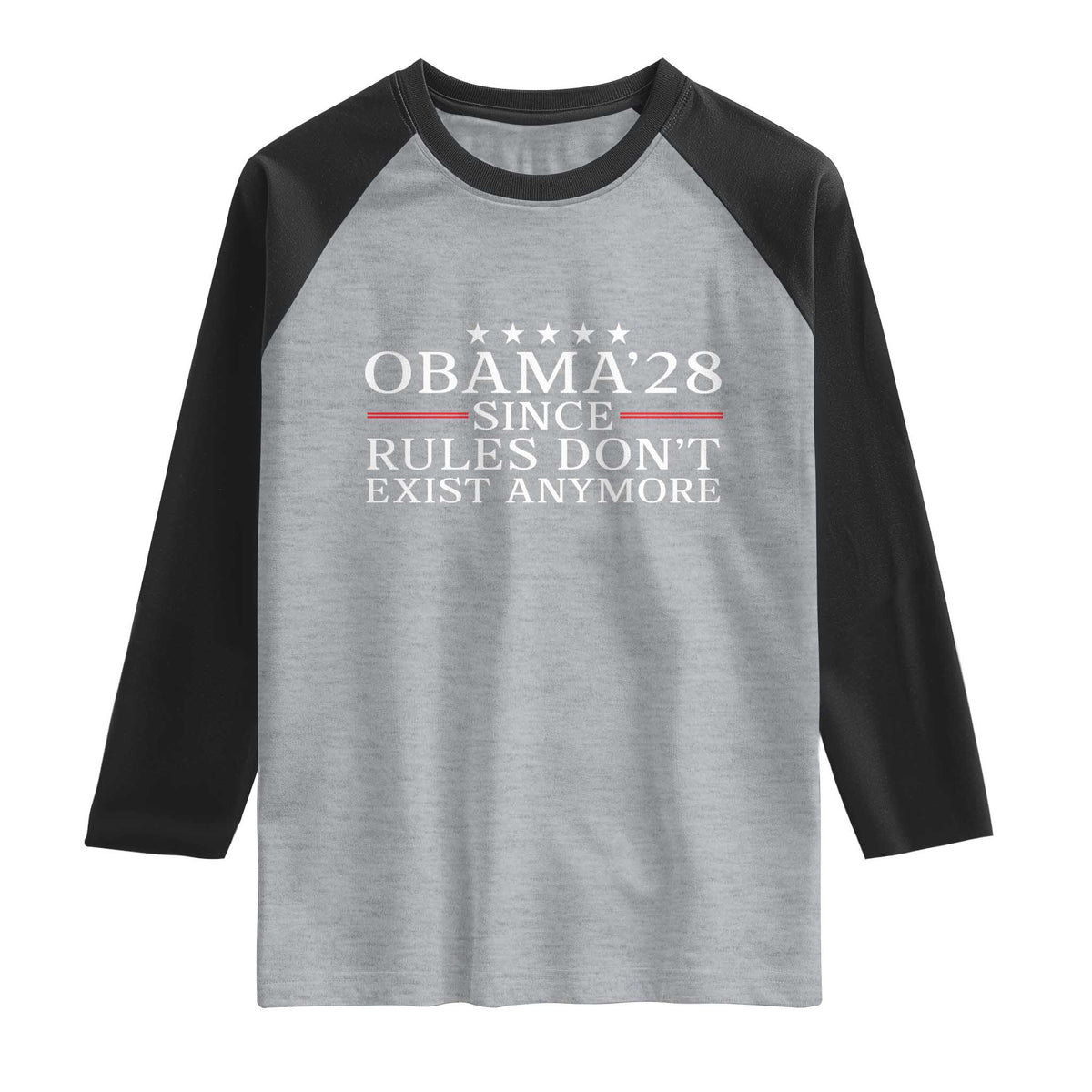 Obama 2028 Since Rules Don't Exist Anymore Raglan Shirt Funny Political Sarcastic Humor