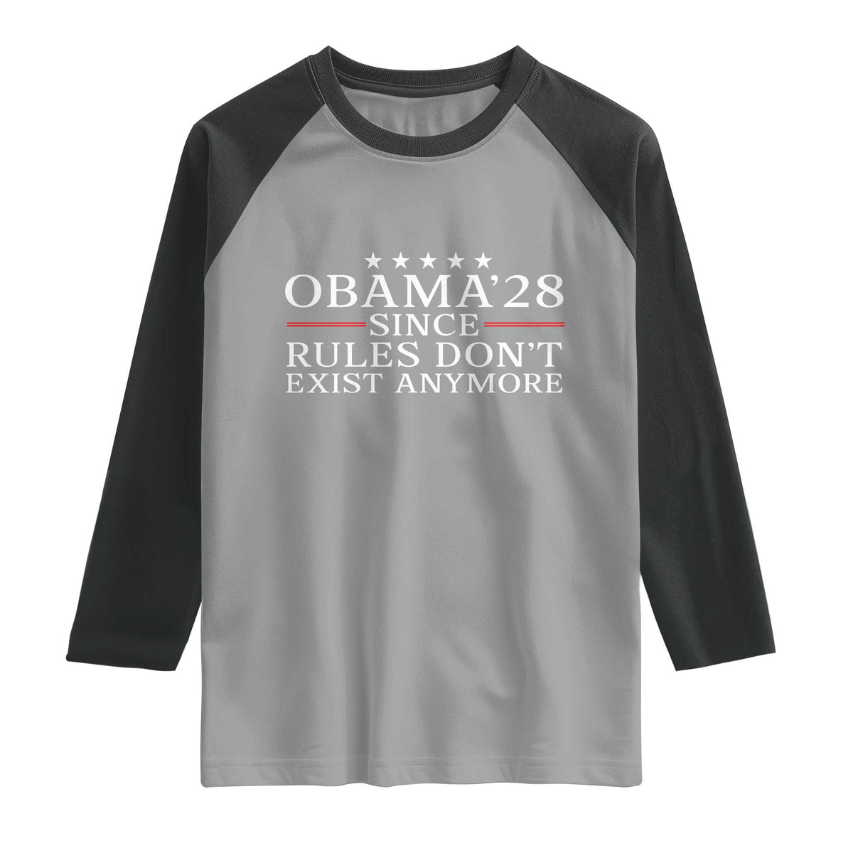 Obama 2028 Since Rules Don't Exist Anymore Raglan Shirt Funny Political Sarcastic Humor