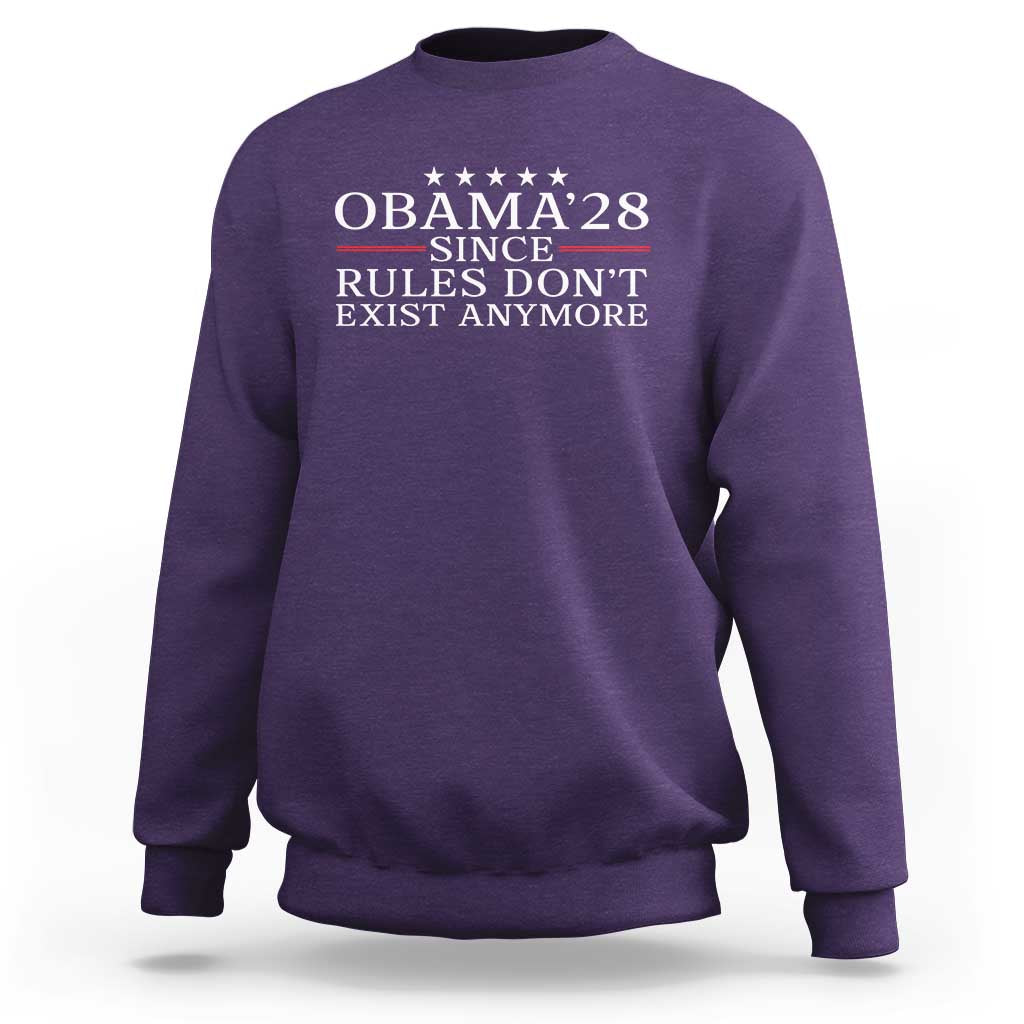 Obama 2028 Since Rules Don't Exist Anymore Sweatshirt Funny Political Sarcastic Humor