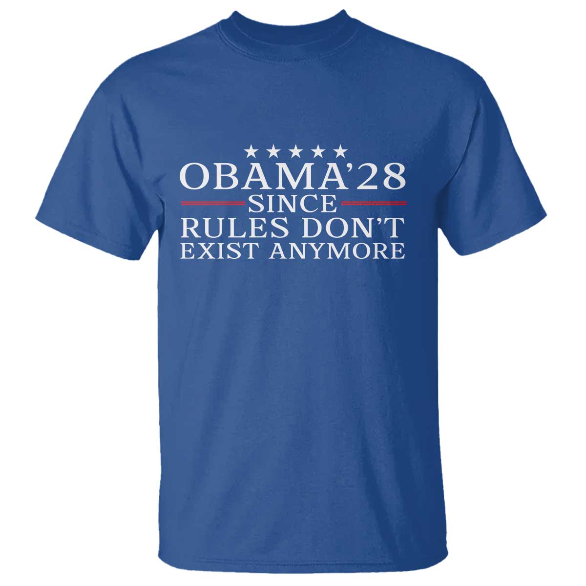 Obama 2028 Since Rules Don't Exist Anymore T Shirt Funny Political Sarcastic Humor