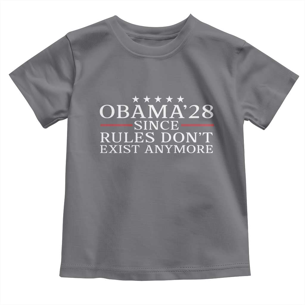 Obama 2028 Since Rules Don't Exist Anymore Toddler T Shirt Funny Political Sarcastic Humor
