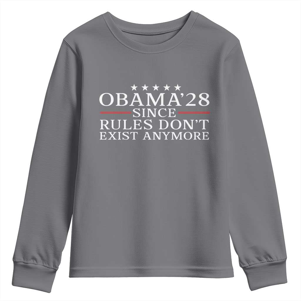 Obama 2028 Since Rules Don't Exist Anymore Youth Sweatshirt Funny Political Sarcastic Humor
