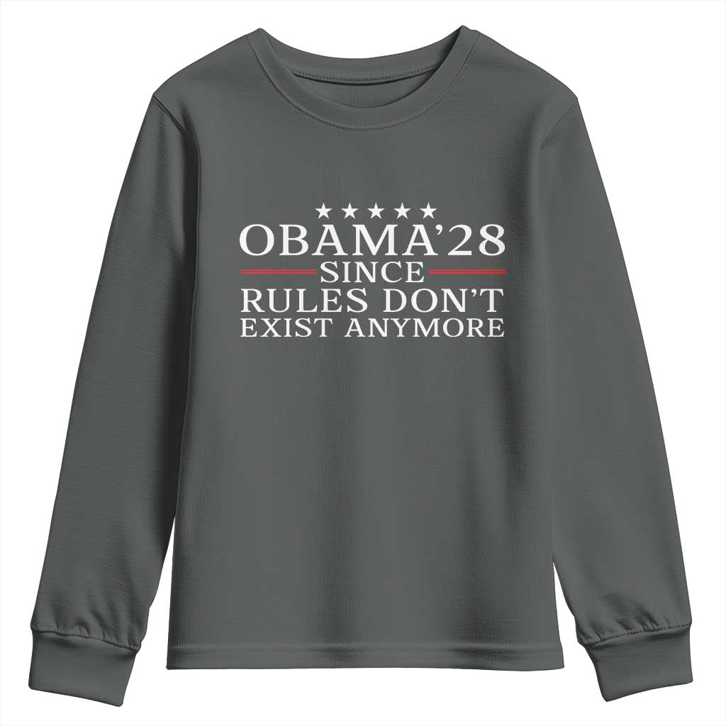 Obama 2028 Since Rules Don't Exist Anymore Youth Sweatshirt Funny Political Sarcastic Humor