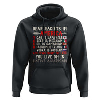 Dear Racists in America You Live On is Native American Hoodie Anti Racism Indigenous Political Humor