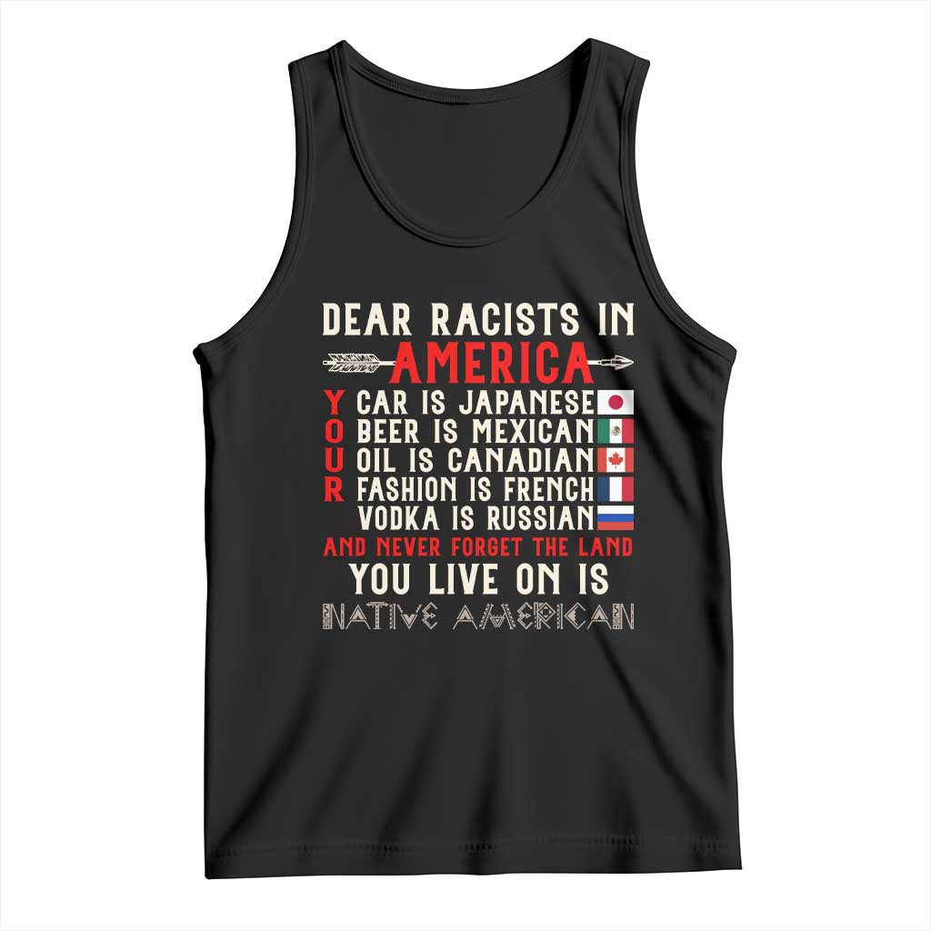Dear Racists in America You Live On is Native American Tank Top Anti Racism Indigenous Political Humor