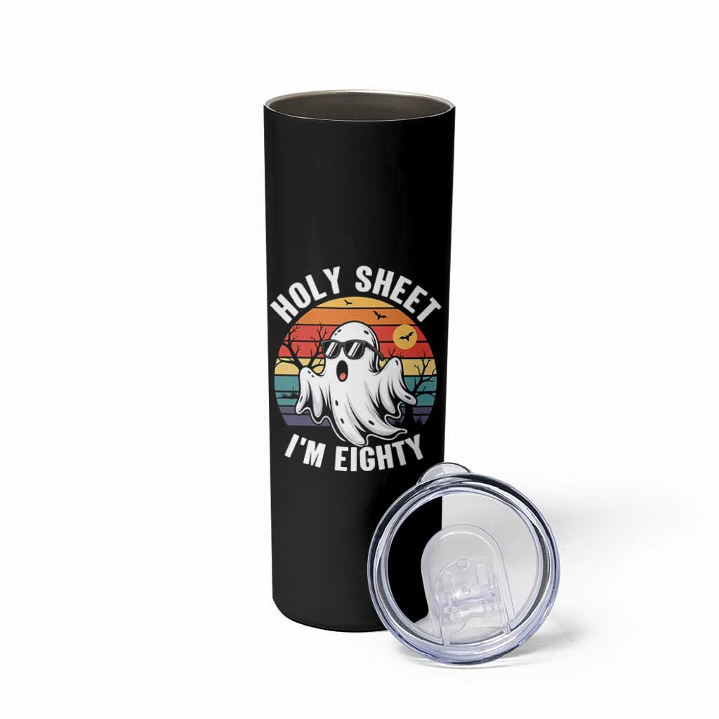 80th Birthday Halloween Ghost Skinny Tumbler Holy Sheet I'm Eighty
