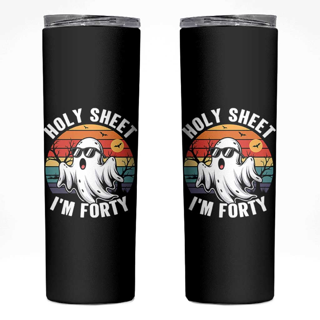 40th Birthday Halloween Ghost Skinny Tumbler Holy Sheet I'm Forty