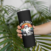 40th Birthday Halloween Ghost Skinny Tumbler Holy Sheet I'm Forty