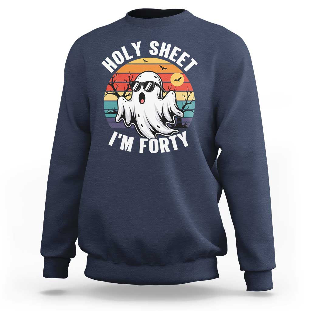 40th Birthday Halloween Ghost Sweatshirt Holy Sheet I'm Forty