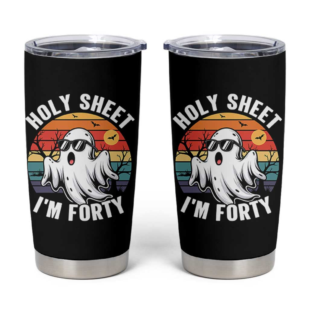 40th Birthday Halloween Ghost Tumbler Cup Holy Sheet I'm Forty